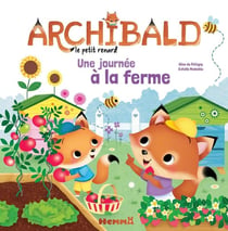 Archibald, le petit renard : une journée à la ferme
