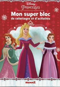 Mon super bloc de coloriages et d'activités - disney princesses - noël