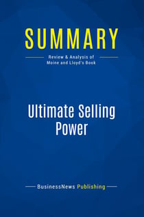 Summary: Ultimate Selling Power : Review and Analysis of Moine and Lloyd's Book