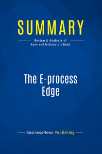 Summary: The E-process Edge : Review and Analysis of Keen and Mcdonald's Book