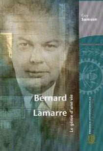 Bernard Lamarre : Le génie d'une vie