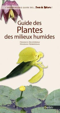Guide des fleurs et autres plantes des milieux humides