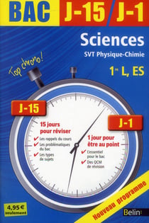 BAC J-15 J-1 : sciences - 1ères L, ES (édition 2013)