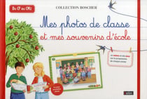 Mes photos de classe et mes souvenirs d'école - du cp au cm2