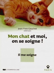 Mon chat et moi on se soigne ! - face A : il me soigne - face B : je le soigne