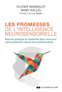 Les promesses de l'intelligence neurosensorielle - manuel pratique et essentiel pour retrouver votre potentiel naturel de transformation