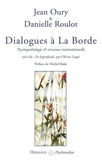 Dialogues à La Borde - psychopathologie et structure institutionnelle - en hyperfocale