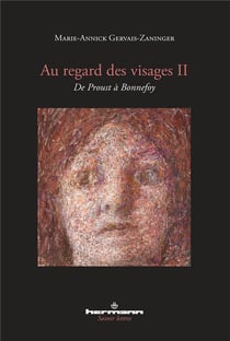 Au regard des visages Tome 2 - de Proust à Bonnefoy