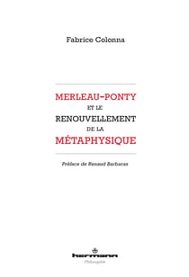Merleau-Ponty et le renouvellement de la métaphysique