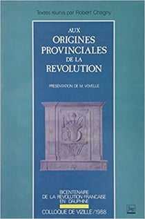 Aux origines provinciales de la Révolution