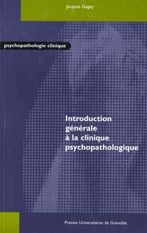 Introduction generale a la clinique psychopathologique