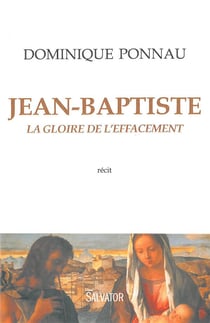 Saint Jean-Baptiste - la gloire de l'effacement