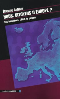 Nous, citoyens d'Europe ? les frontières, l'Etat, le peuple