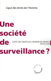 Une société de surveillance ? l'état des droits de l'homme en france (édition 2009)