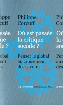 Où est passée la critique sociale ? penser le global au croisement des savoirs