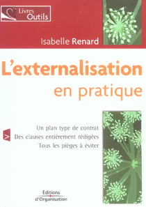 L'externalisation en pratique - un plan type de contrat - des clauses entierement redigees - tous le