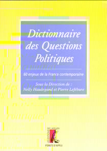 Dictionnaire des questions politiques - 60 enjeux de la France contemporaine