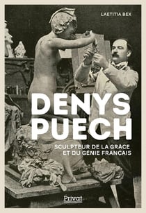Denys Puech : Sculpteur de la grâce et du génie français