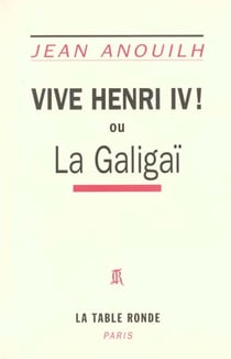 Vive Henri IV! ou la Galigaï