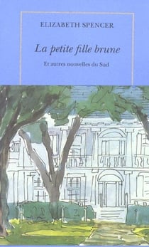 La petite fille brune et autres nouvelles du Sud