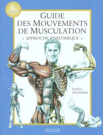 Guide des mouvements de musculation - approche anatomique - 3e edition