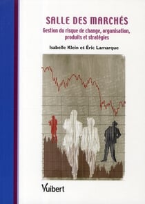 Salle des marchés - gestion du risque de change, organisation, produits et stratégies