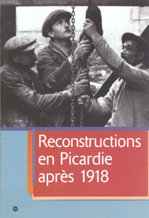 Reconstructions en picardie apres 1918