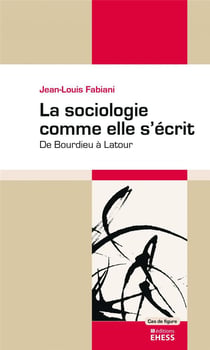 La sociologie comme elle s'écrit - de Bourdieu à Latour