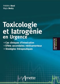 Toxicologie et iatrogénie en urgence