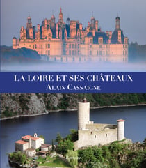 La Loire et ses chateaux
