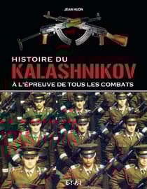 Histoire du kalashnikov, à l'épreuve de tous les combats