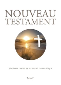 Nouveau testament - traduction officielle liturgique