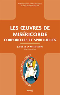 Les oeuvres de la miséricorde - corporelles et spirituelles