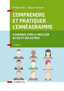 Comprendre et pratiquer l'ennéagramme : 9 chemins vers le meilleur de soi et des autres (2e édition)