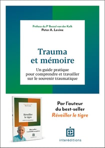 Trauma et mémoire : Un guide pratique pour comprendre et travailler sur le souvenir traumatique