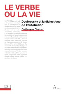 Le verbe ou la vie : Doubrovsky et la dialectique de l'autofiction