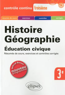 Histoire-Géographie, Education civique -3e spécial Brevet - nouveau programme