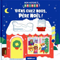 Mon histoire à animer - viens chez nous, père noël !