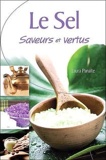 Le sel, saveurs et vertus