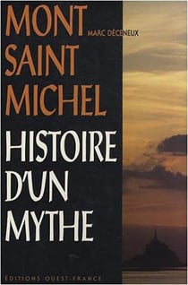 Mont saint-michel, histoire d'un mythe