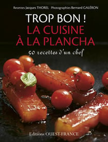 Trop bon ! La cuisine à la plancha