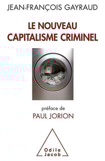 Le nouveau capitalisme criminel - crises financières, narco banques, trading de haute fréquence
