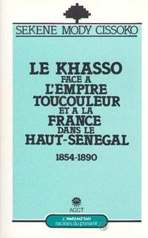 Le Khasso face à l'empire toucouleur et à la France dans le haut-Sénégal - 1854-1890