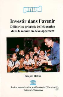 Investir dans l'avenir - definir les priorites de l'education dans le monde en developpement
