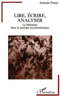 Lire, écrire, analyser : La littérature dans la pratique psychanalytique