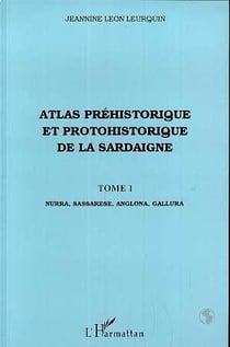 Atlas préhistorique et protohistorique de la Sardaigne t.1