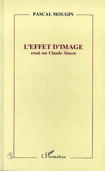L'effet d'image : Essai sur Claude Simon