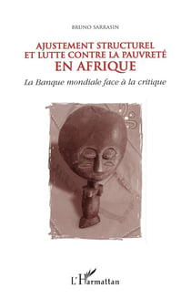 Ajustement structurel et lutte contre la pauvreté en afrique - la banque mondiale face à la critique