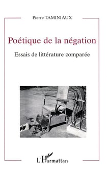 Poétique de la négation - essais de litterature comparée