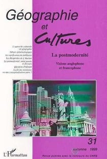 Revue géographie et cultures Tome 31 : la postmodernité - visions anglophone et francophone